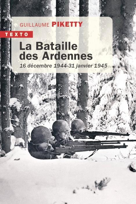 LA BATAILLE DES ARDENNES - 16 DECEMBRE 1944 - 31 JANVIER 1945