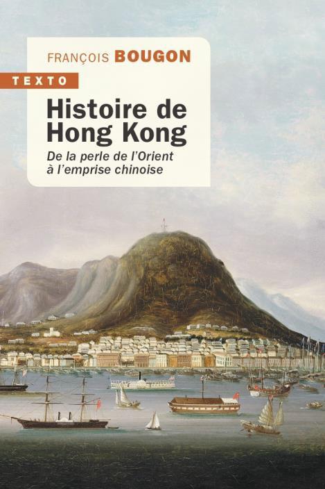 HISTOIRE DE HONG KONG - DE LA PERLE DE L'ORIENT A L'EMPRISE CHINOISE