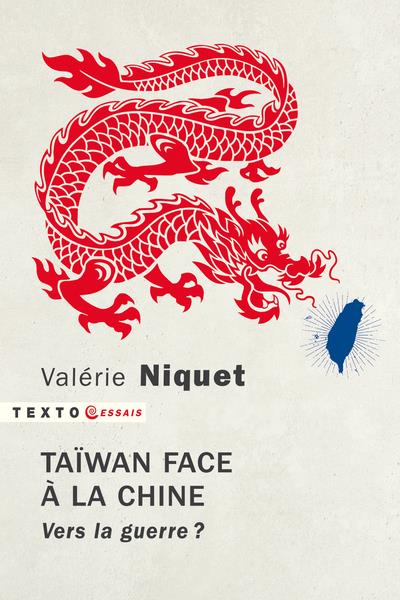 TAIWAN FACE A LA CHINE - VERS LA GUERRE ?