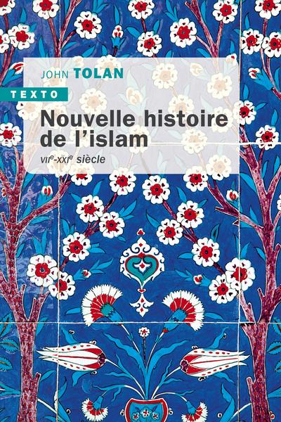 NOUVELLE HISTOIRE DE L'ISLAM - VIIE-XXIE SIECLE