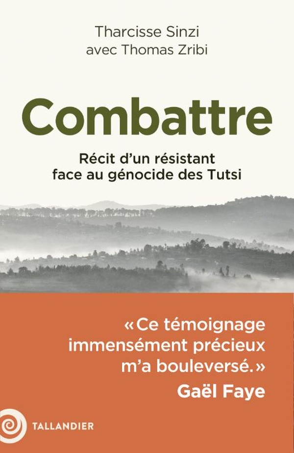 COMBATTRE - RECIT DUN RESISTANT FACE AU GENOCIDE DES TUTSI