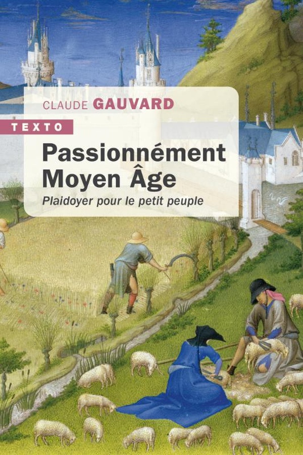 PASSIONNEMENT MOYEN AGE - PLAIDOYER POUR LE PETIT PEUPLE