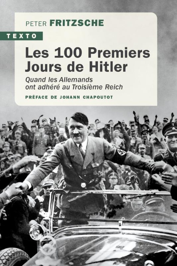 LES 100 PREMIERS JOURS DE HITLER - QUAND LES ALLEMANDS ONT ADHERE AU TROISIEME REICH