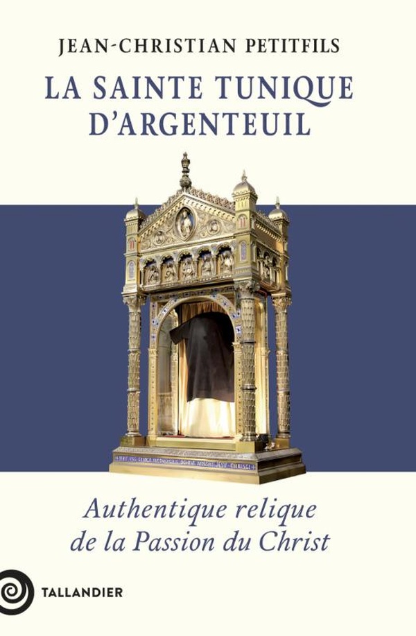 LA SAINTE TUNIQUE D'ARGENTEUIL - AUTHENTIQUE RELIQUE DE LA PASSION DU CHRIST