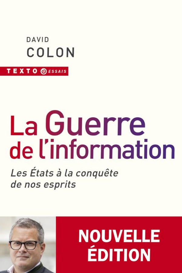 LA GUERRE DE L'INFORMATION - LES ETATS A LA CONQUETE DE NOS ESPRITS