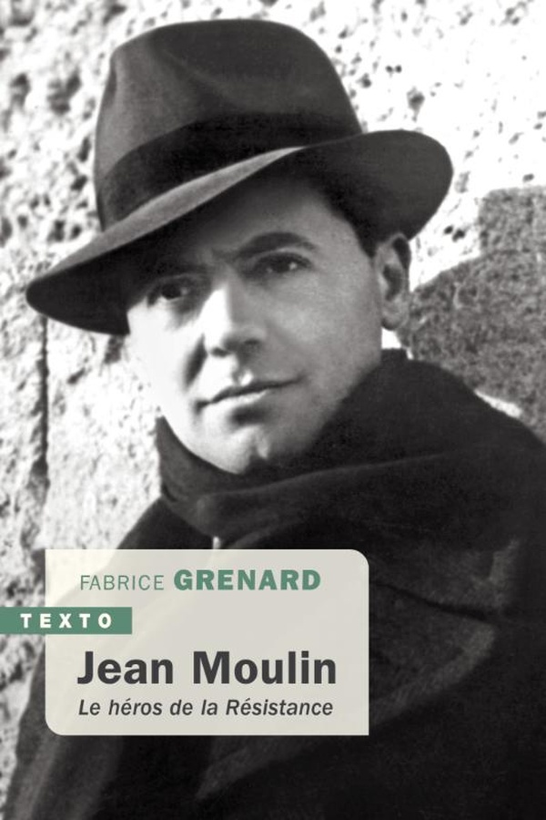 JEAN MOULIN - LE HEROS DE LA RESISTANCE