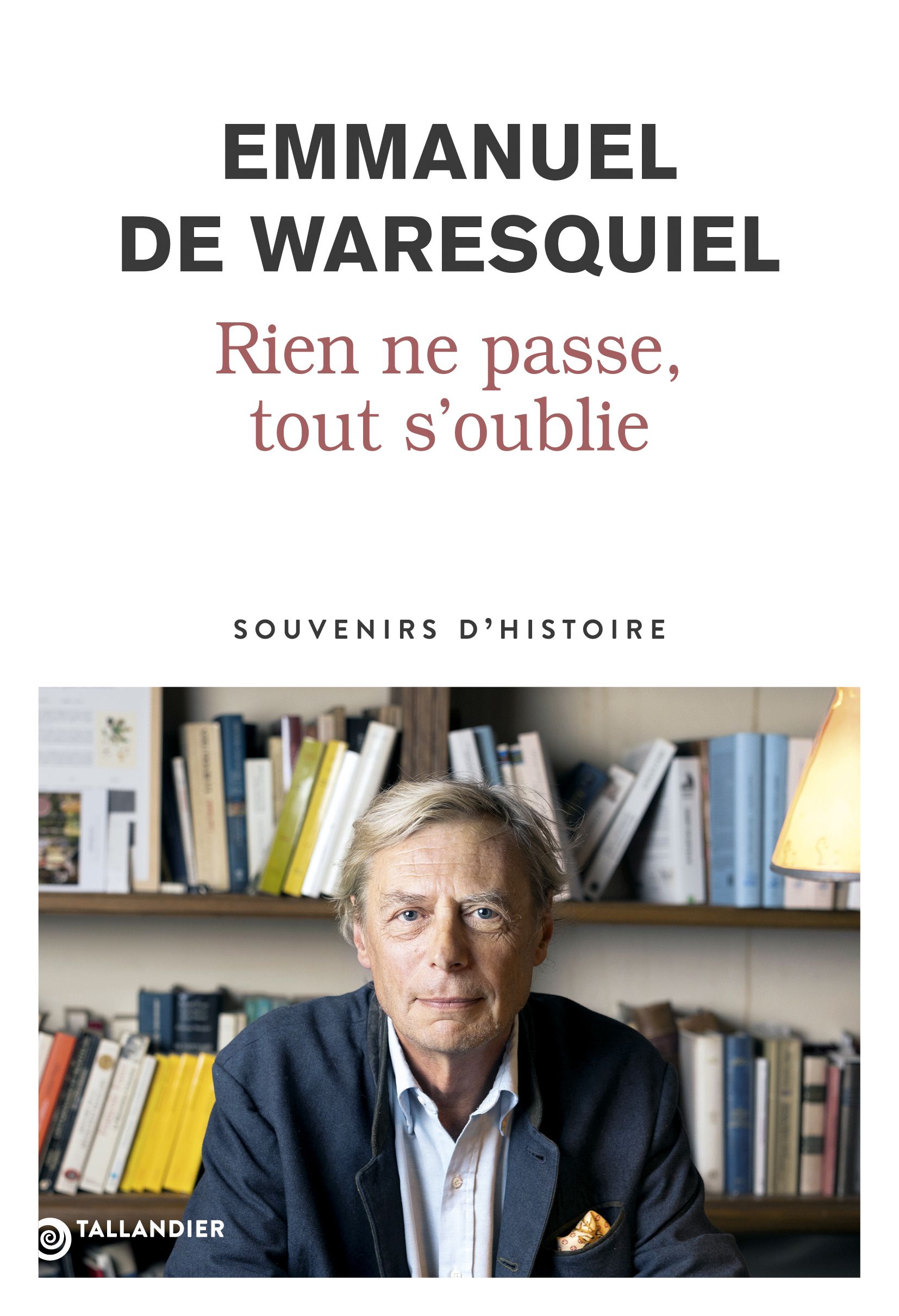 RIEN NE PASSE, TOUT S'OUBLIE - SOUVENIRS DHISTOIRE
