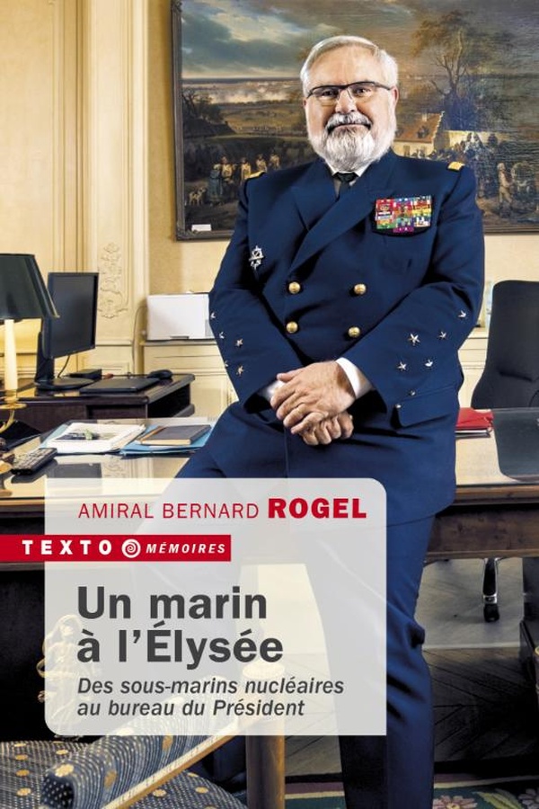 UN MARIN A L'ELYSEE - DES SOUS-MARINS NUCLEAIRES AU BUREAU DU PRESIDENT