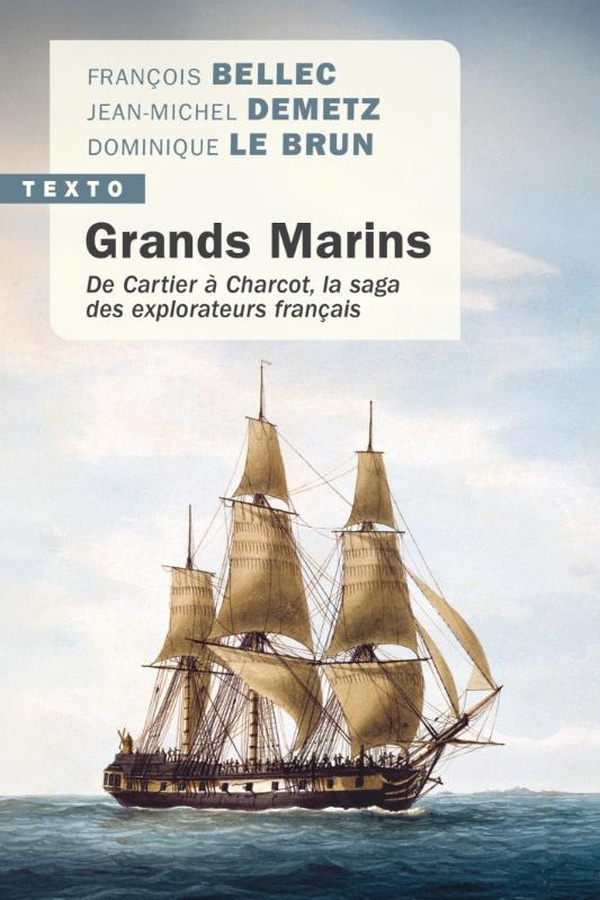 GRANDS MARINS - DE CARTIER A CHARCOT, LA SAGA DES EXPLORATEURS FRANCAIS