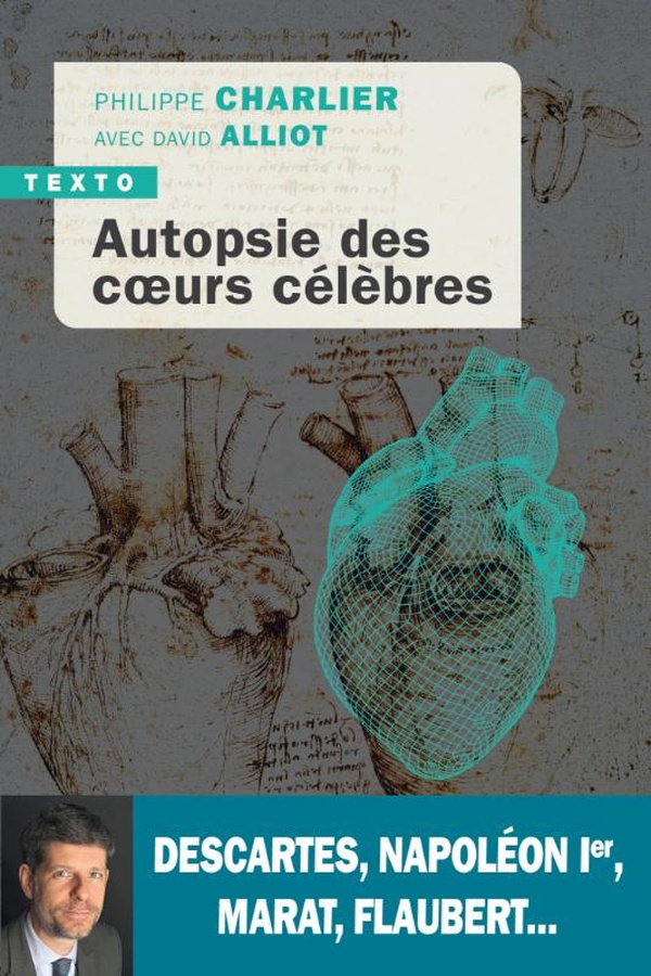 AUTOPSIE DES COEURS CELEBRES - DESCARTES, NAPOLEON IER, MARAT, FLAUBERT...