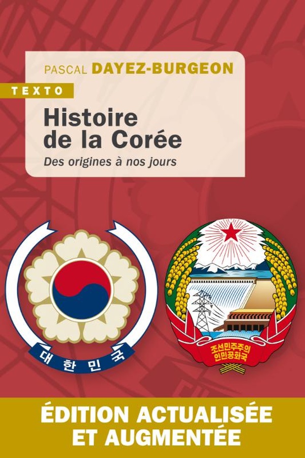 HISTOIRE DE LA COREE - DES ORIGINES A NOS JOURS. EDITION ACTUALISEE ET AUGMENTEE.