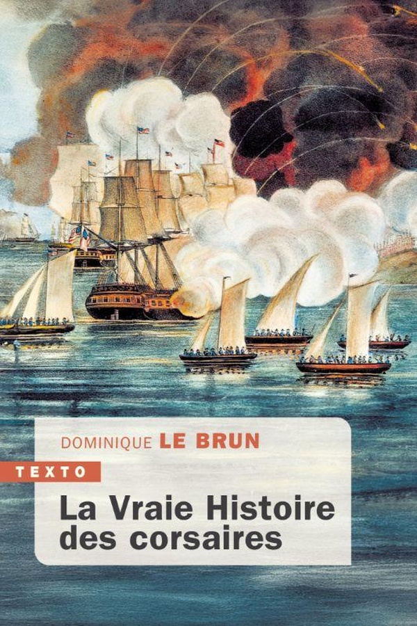 LA VRAIE HISTOIRE DES CORSAIRES - ENQUETE HISTORIQUE