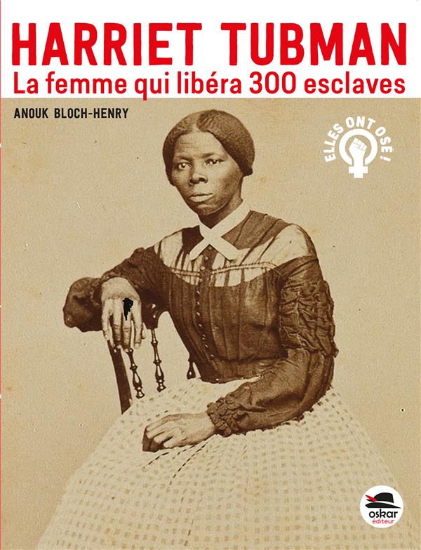 HARRIET TUBMAN - LA FEMME QUI LIBERA 300 ESCLAVES