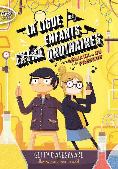 LA LIGUE DES ENFANTS (EXTRA) ORDINAIRES - TOME 2 GENIAUX... OU PRESQUE