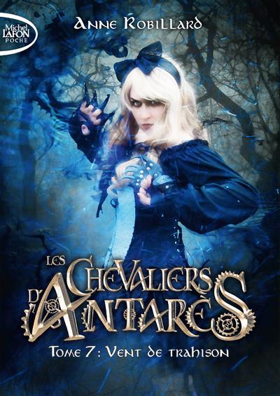 LES CHEVALIERS D'ANTARES - TOME 7 VENT DE TRAHISON