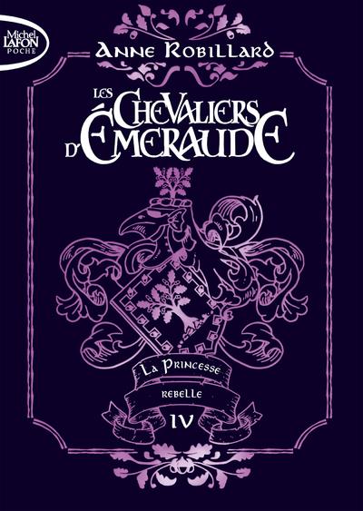 LES CHEVALIERS D'EMERAUDE - TOME 4 LA PRINCESSE REBELLE - EDITION COLLECTOR - VOL04