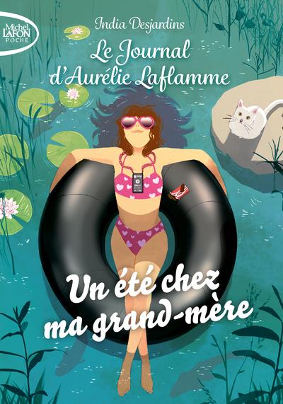 LE JOURNAL D'AURELIE LAFLAMME - TOME 3 UN ETE CHEZ MA GRAND-MERE