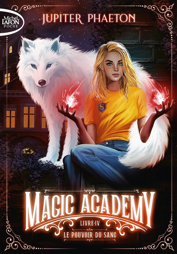 MAGIC ACADEMY - TOME 4 : LE POUVOIR DU SANG
