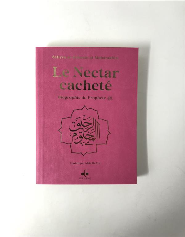 NECTAR CACHETE (LE) - ROSE , AR-RAHIQ AL-MAKHTOUM, BIOGRAPHIE DU PROPHETE - MUHAMMAD (BSL) NECTAR CACHETE (LE) - ROSE , AR-RAHIQ AL-MAKHTOUM, BIOGRAPHIE DU PROPHETE - MUHAMMAD (BSL)