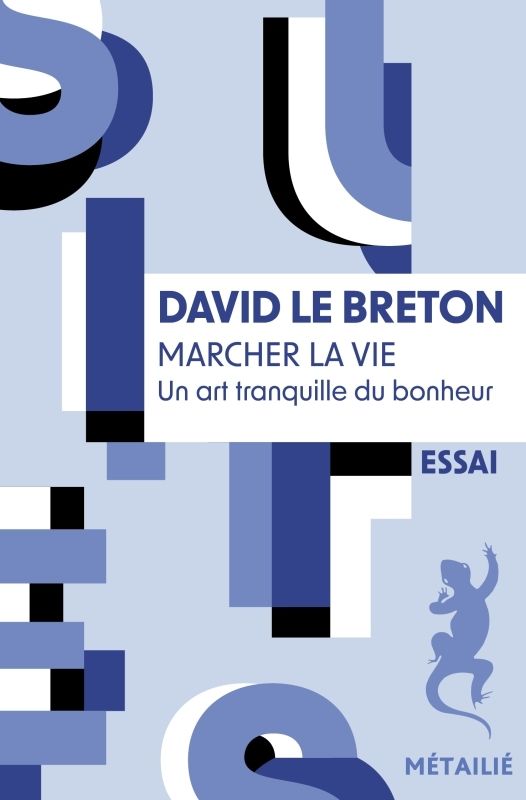 MARCHER LA VIE - UN ART TRANQUILLE DU BONHEUR