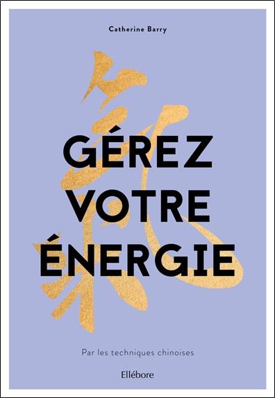 GEREZ VOTRE ENERGIE PAR LES TECHNIQUES CHINOISES