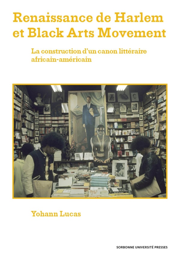 RENAISSANCE DE HARLEM ET BLACK ARTS MOVEMENT - LA CONSTRUCTION DUN CANON LITTERAIRE AFRICAIN-AMERICA