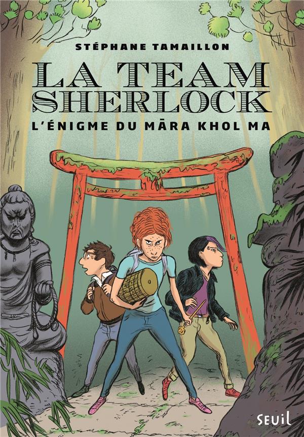 L'ENIGME DU MARA KHOL MA - LA TEAM SHERLOCK, TOME 2