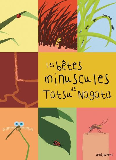 LES BETES MINUSCULES - LES SCIENCES NATURELLES DE TATSU NAGATA