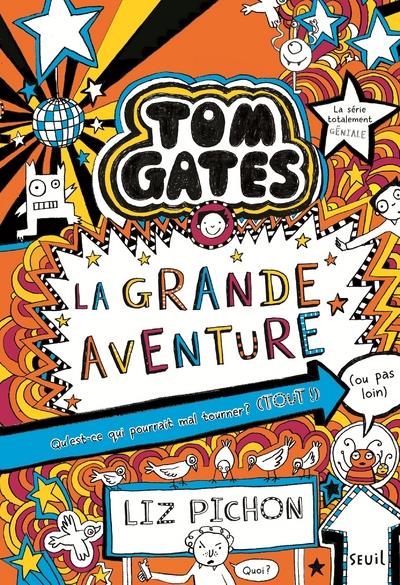 LA GRANDE AVENTURE - TOM GATES #13