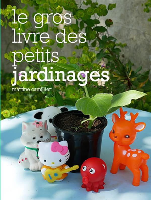 LE GROS LIVRE DES PETITS JARDINAGES