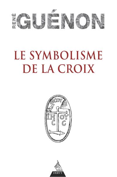 LE SYMBOLISME DE LA CROIX