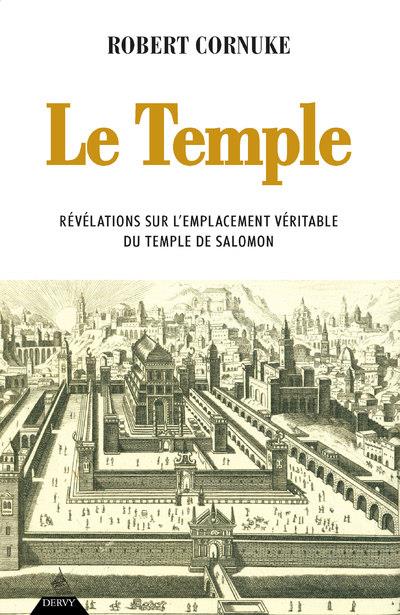 LE TEMPLE - DE NOUVELLES DECOUVERTES REVELENT L'EMPLACEMENT VERITABLE DU TEMPLE DE SALOMON