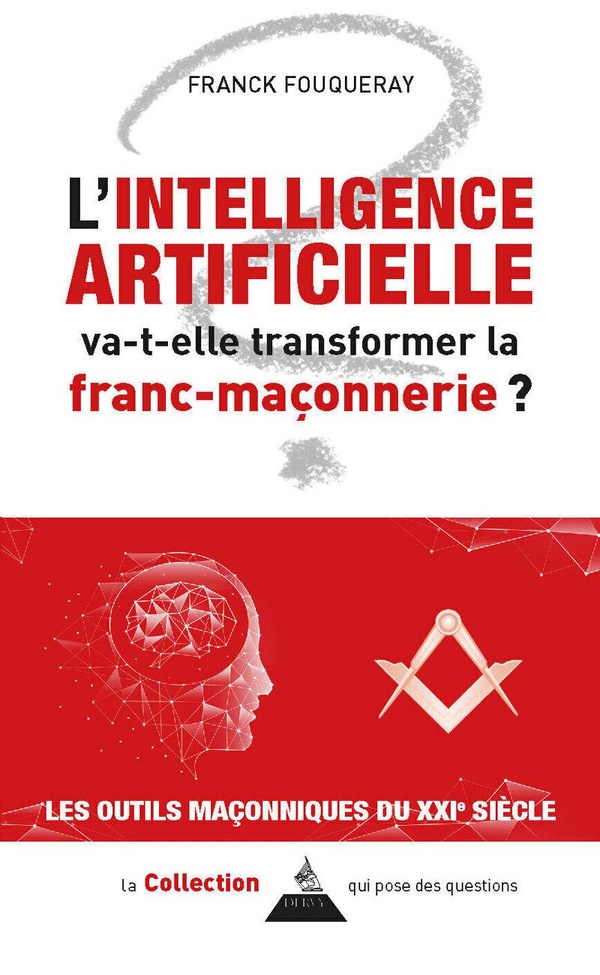 L'INTELLIGENCE ARTIFICIELLE VA-T-ELLE TRANSFORMER LA FRANC-MACONNERIE ?