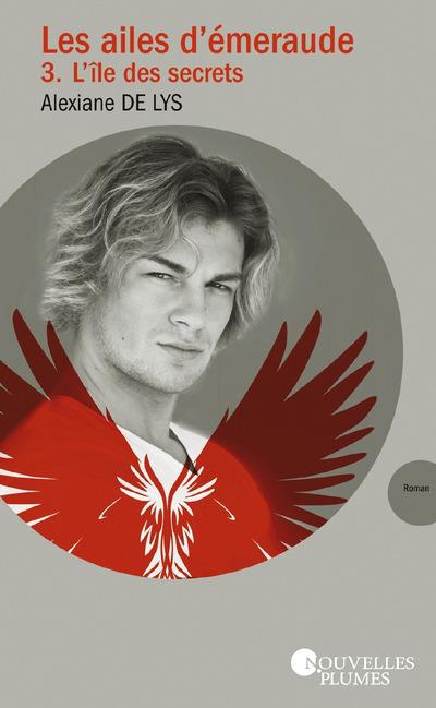 LES AILES D'EMERAUDE - TOME 3 L'ILE AUX SECRETS
