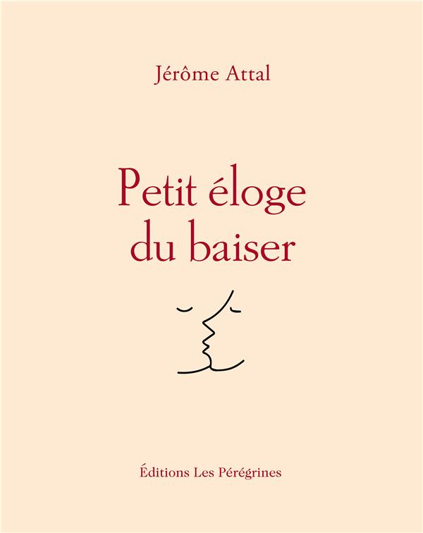 PETIT ELOGE DU BAISER