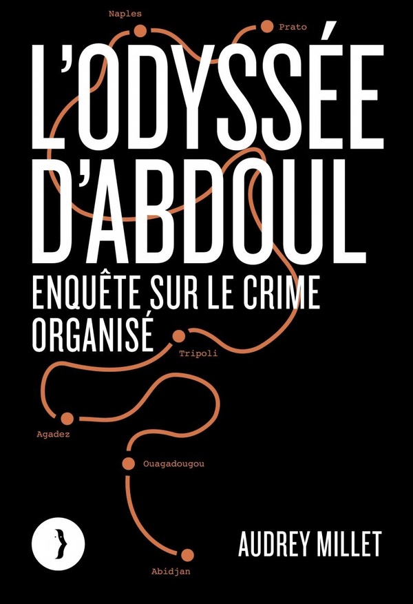 L'ODYSSEE D'ABDOUL - ENQUETE SUR LE CRIME ORGANISE