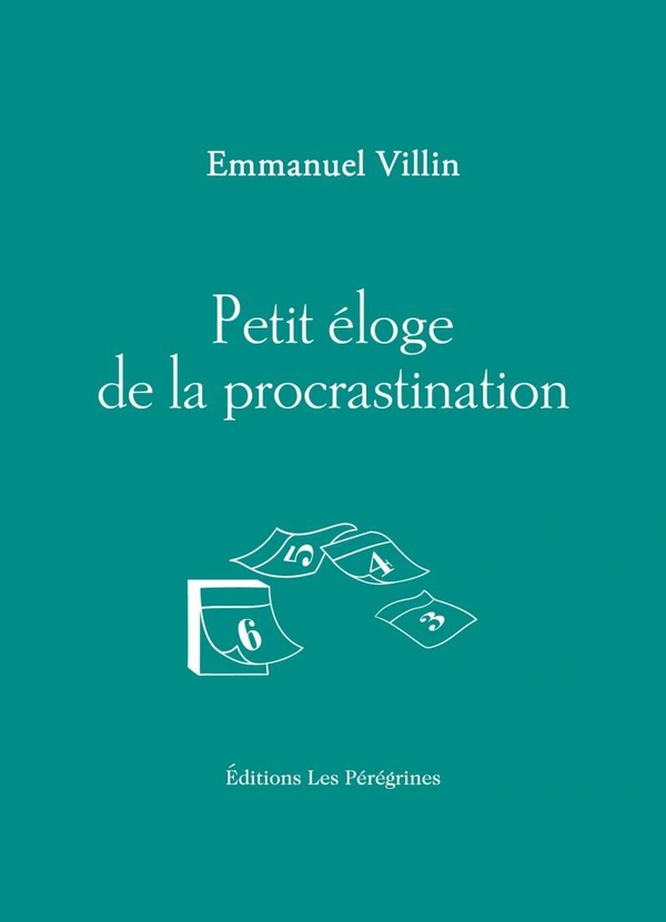 PETIT ELOGE DE LA PROCRASTINATION