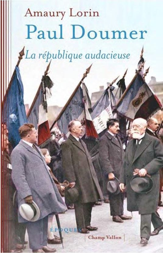 PAUL DOUMER - LA REPUBLIQUE AUDACIEUSE