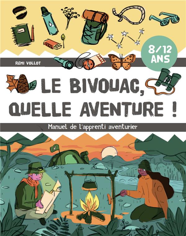 LE BIVOUAC, QUELLE AVENTURE ! - MANUEL DE L'APPRENTI AVENTURIER