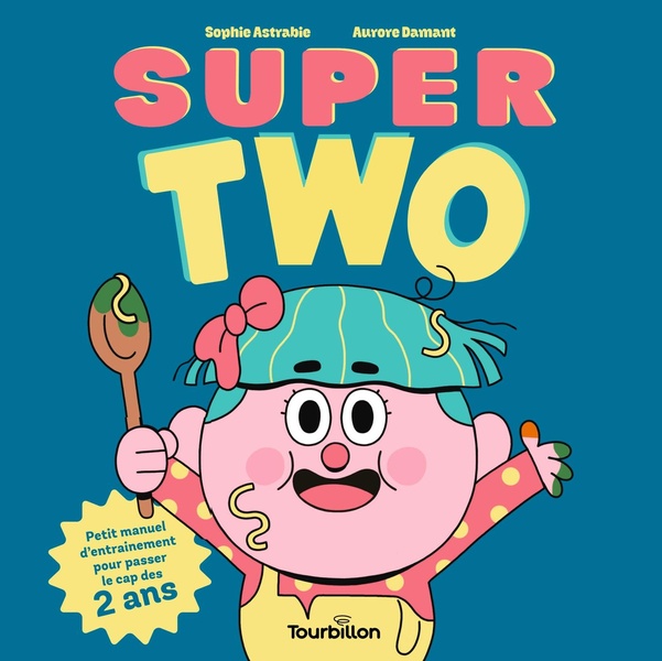SUPER TWO - PETIT MANUEL D'ENTRAINEMENT POUR PASSER LE CAP DES 2 ANS