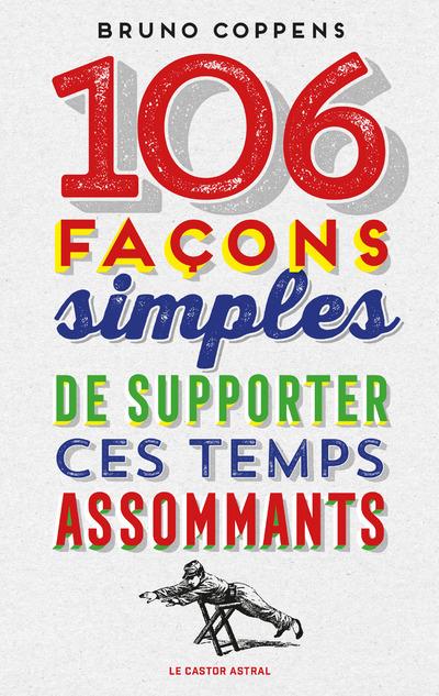 106 FACONS SIMPLES DE SUPPORTER CES TEMPS ASSOMMANTS