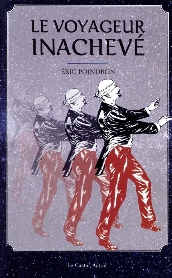 LE VOYAGEUR INACHEVE