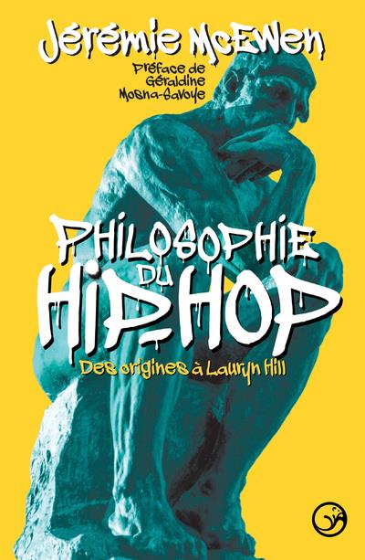 PHILOSOPHIE DU HIP-HOP - DES ORIGINES A LAURYN HILL