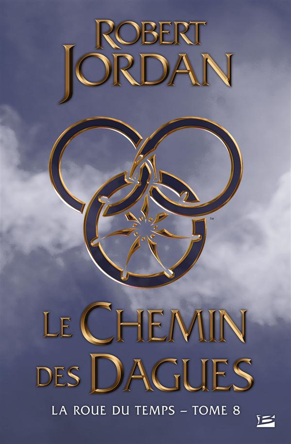 LA ROUE DU TEMPS, T8 : LE CHEMIN DES DAGUES