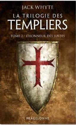 LA TRILOGIE DES TEMPLIERS, T2 : L'HONNEUR DES JUSTES