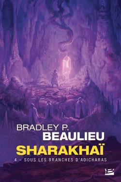 SHARAKHAI, T4 : SOUS LES BRANCHES D'ADICHARAS