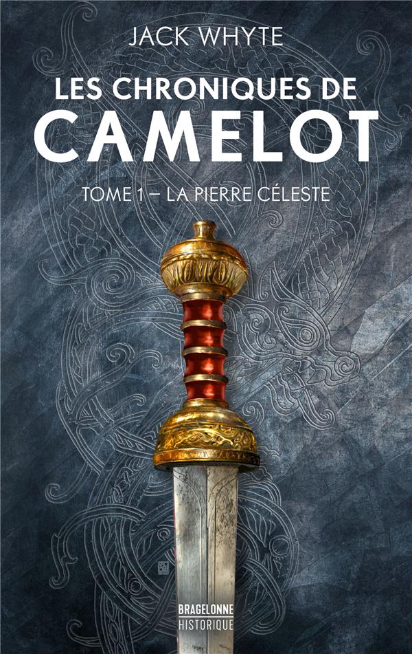 LES CHRONIQUES DE CAMELOT, T1 : LA PIERRE CELESTE