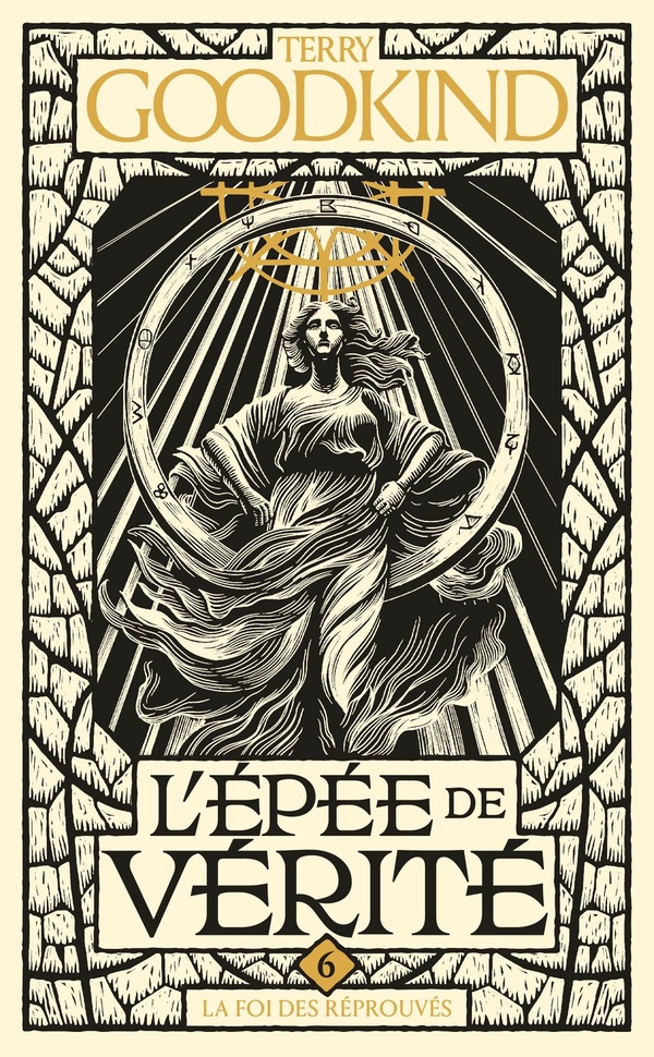 L'EPEE DE VERITE, T6 : LA FOI DES REPROUVES
