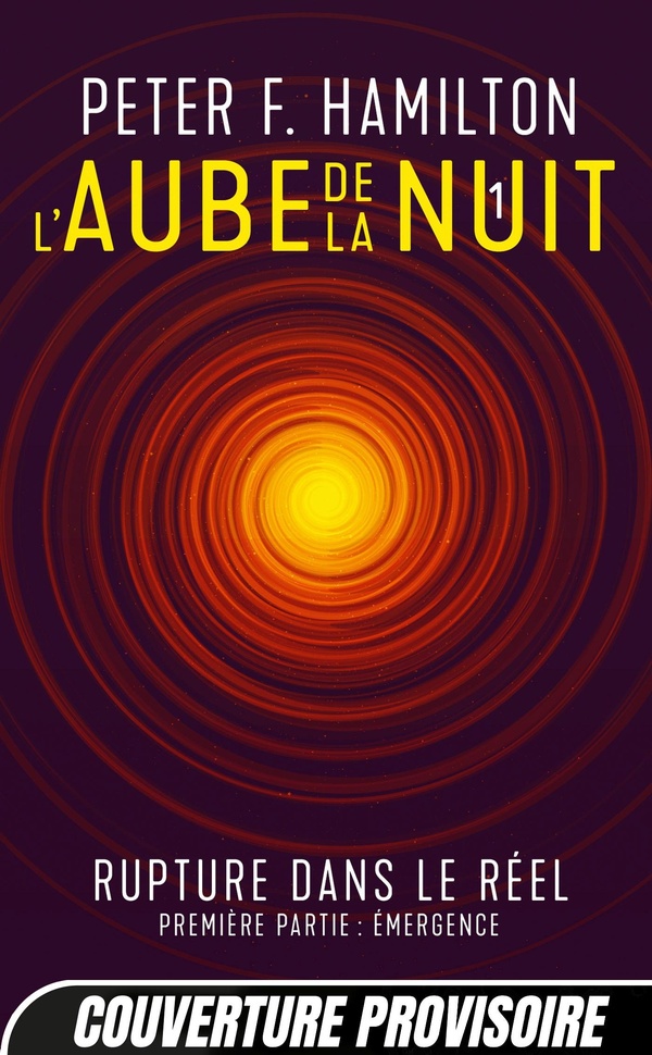 L'AUBE DE LA NUIT, T1 : RUPTURE DANS LE REEL - PREMIERE PARTIE : EMERGENCE