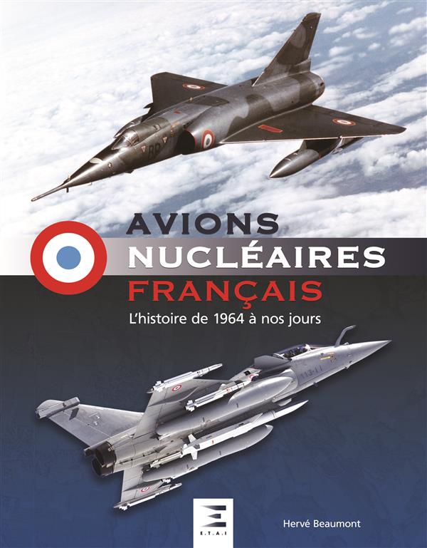 AVIONS NUCLEAIRES FRANCAIS - L'HISTOIRE DE 1964 A NOS JOURS